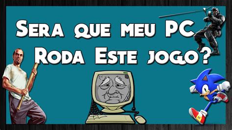 ver o pc roda jogo